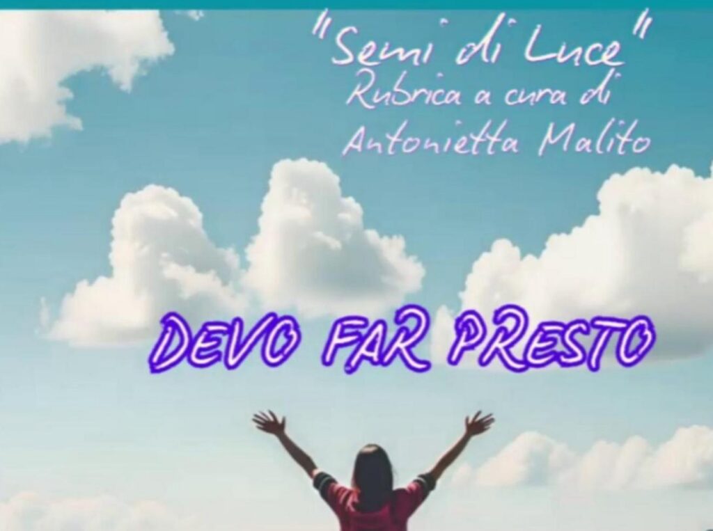 Devo far presto